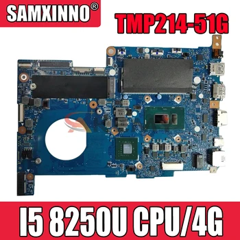 Akemy PARA ACER TMP214-51G TMP214-51 Laptop motherbaord com I5 8250U CPU/RAM de 4GB PM TMP214-51G placa-mãe totalmente e 100% testado