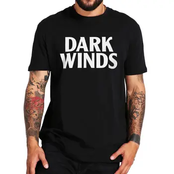 Ventos escuros Logo T-Shirt de Thriller Psicológico, TV Fãs da Série de Manga Curta de Verão do Algodão Casual UE Tamanho Macio T-Shirt Homens Mulheres